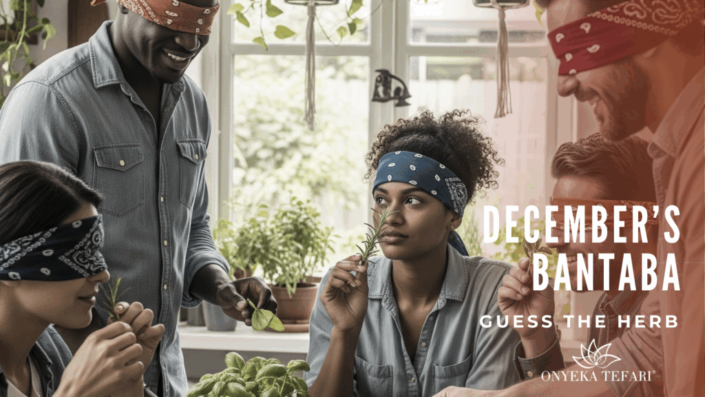 December Bantaba: Guess The Herb